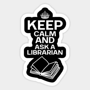 Keep Calm And Ask A Librarian Sticker